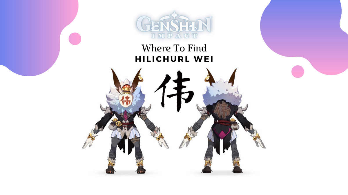 Where To Find hilichurl wei spawn locations