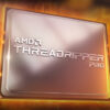AMD Unveils The New AMD Ryzen Threadripper PRO 5000 WX-Series Workstation Processors, Led By The 64-Core, 128-Thread AMD Ryzen Threadripper PRO 5995WX 24